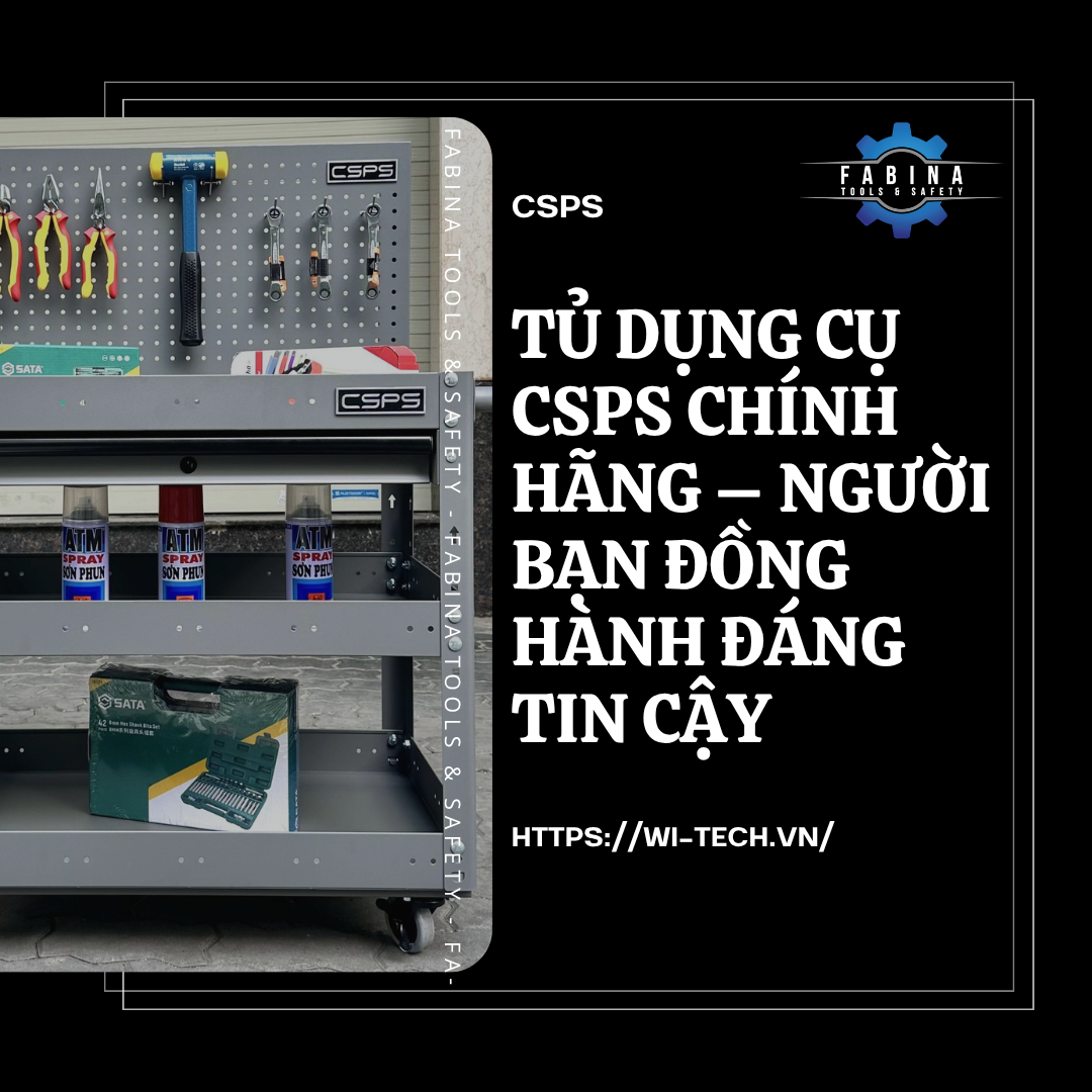 Tủ dụng cụ CSPS chính hãng – Người bạn đồng hành đáng tin cậy